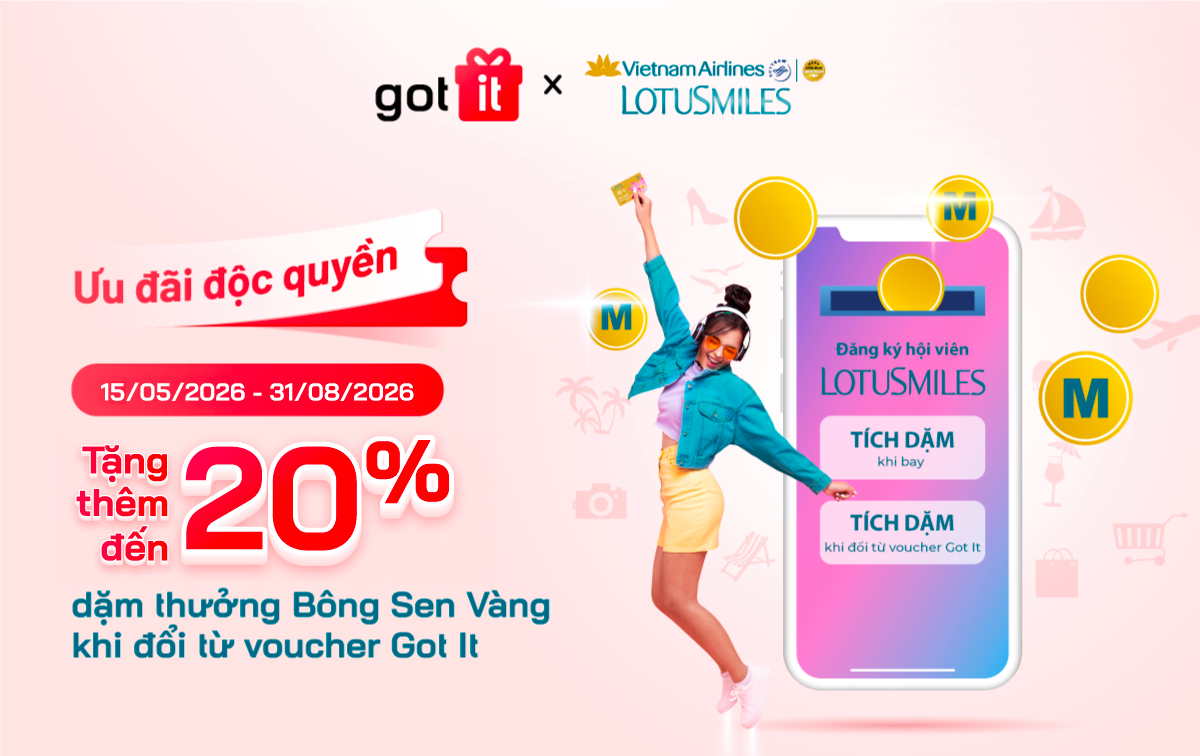 Tặng đến 20% dặm thưởng Bông Sen Vàng cùng Got It